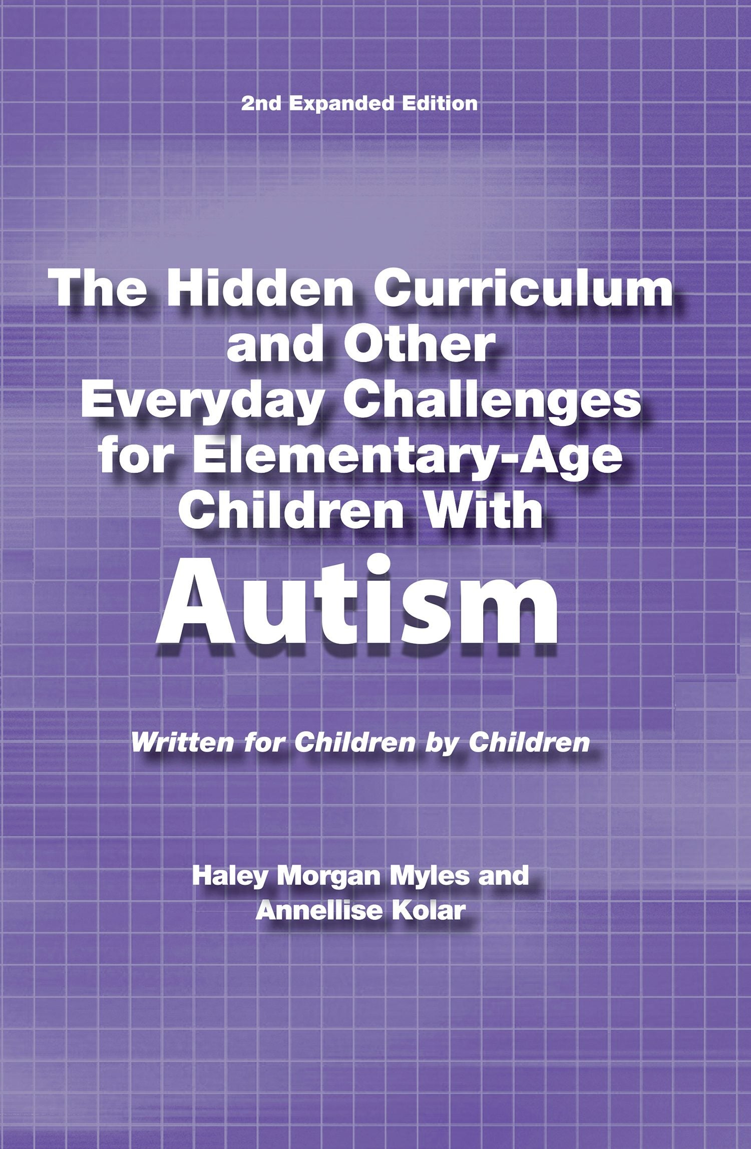 Book cover image for The Hidden Curriculum and Other Everyday Challenges for Elementary-Age Children with Autism ISBN: 9781937473105